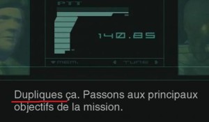 Le fameux "Dupliques-ça" de Metal Gear Solid 2, traduction de "Copy that", qui dans le contexte, signifie "Bien reçu"